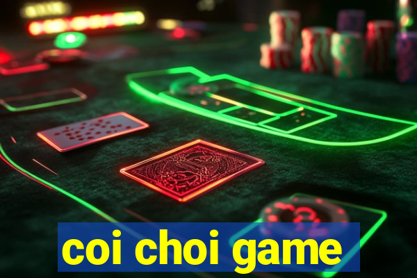 coi choi game