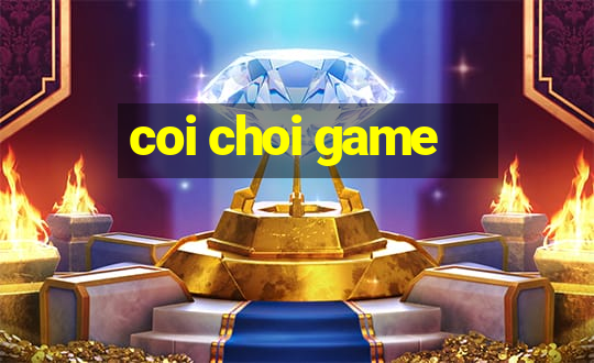 coi choi game