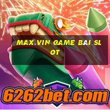 Max.Vin Game Bài Slot