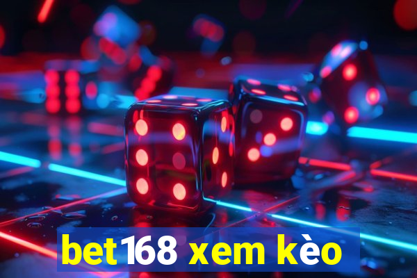 bet168 xem kèo