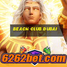 beach club dubai