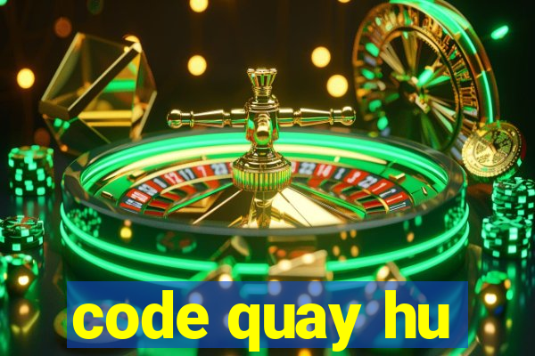 code quay hu