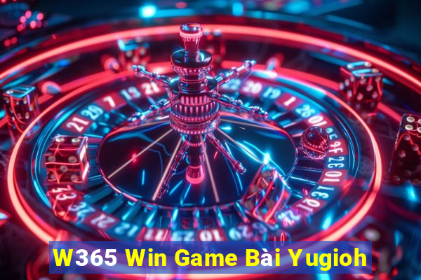 W365 Win Game Bài Yugioh