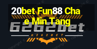 20bet Fun88 Chae Min Tang