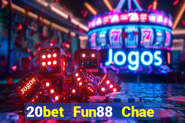 20bet Fun88 Chae Min Tang