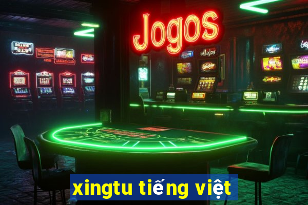 xingtu tiếng việt