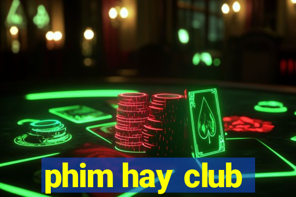 phim hay club