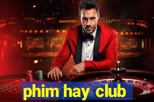 phim hay club