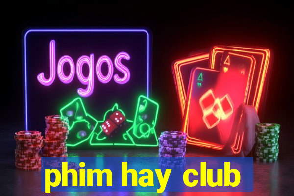 phim hay club