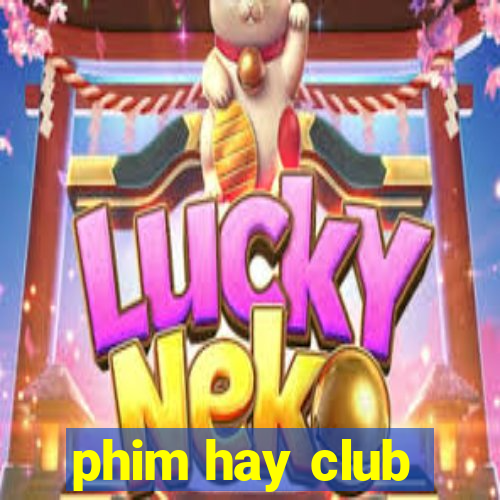 phim hay club