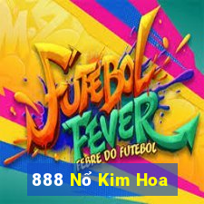 888 Nổ Kim Hoa