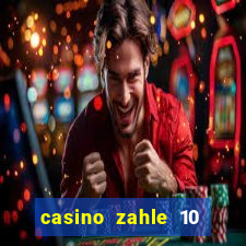 casino zahle 10 spiel mit 50