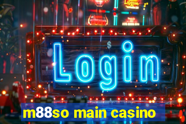 m88so main casino