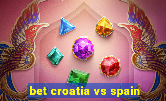 bet croatia vs spain