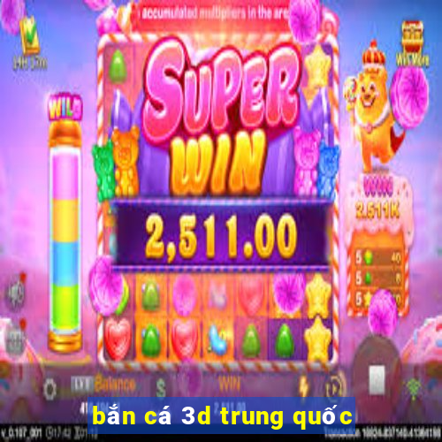 bắn cá 3d trung quốc