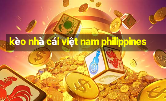 kèo nhà cái việt nam philippines