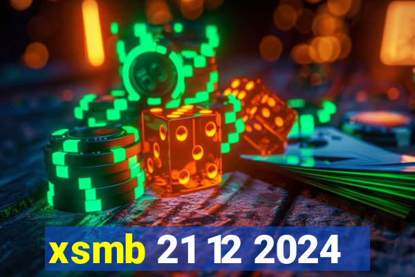 xsmb 21 12 2024