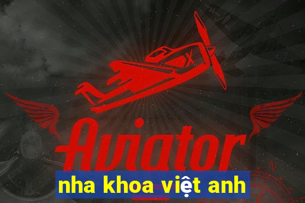 nha khoa việt anh