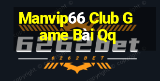 Manvip66 Club Game Bài Qq