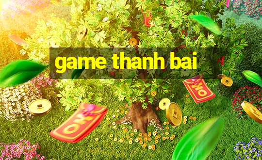 game thanh bai