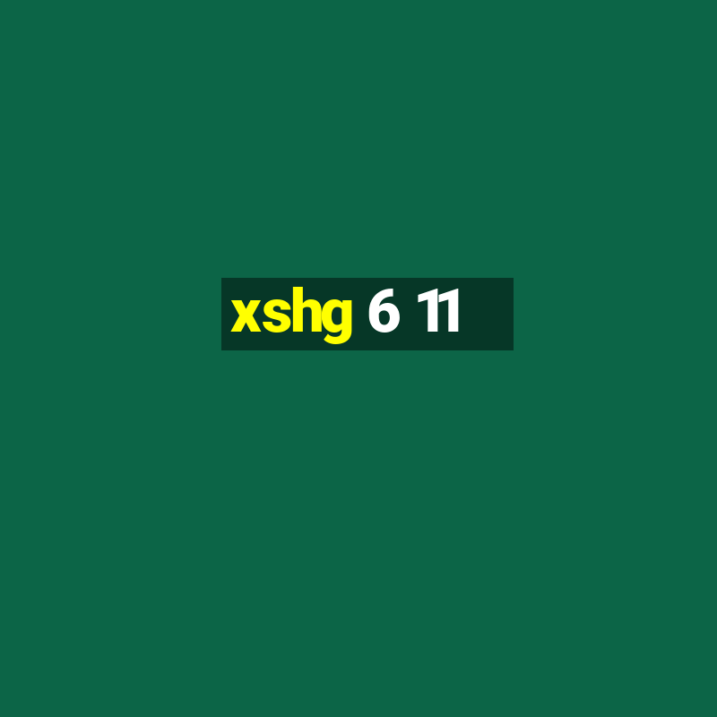 xshg 6 11