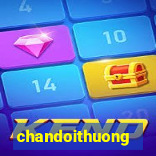 chandoithuong