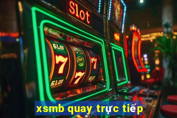 xsmb quay trực tiếp