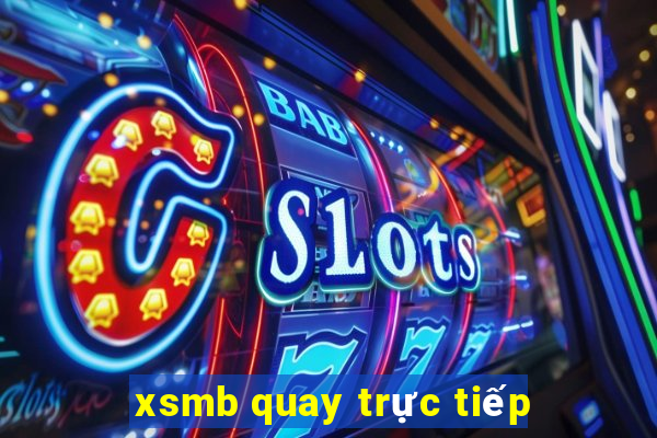 xsmb quay trực tiếp