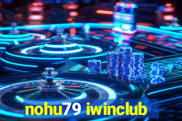 nohu79 iwinclub