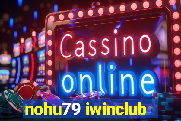 nohu79 iwinclub