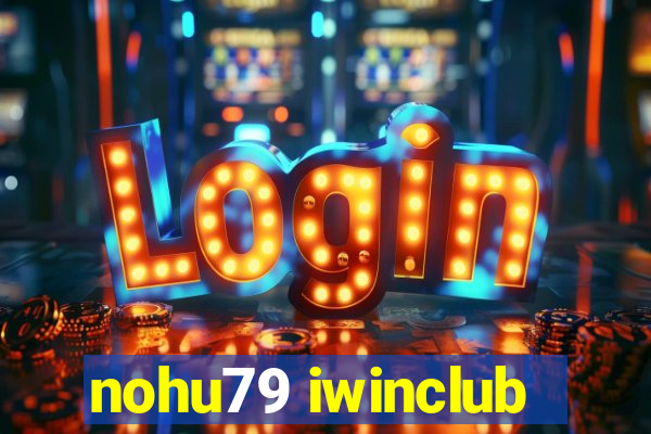 nohu79 iwinclub