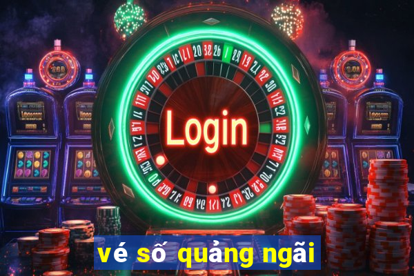 vé số quảng ngãi