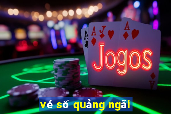 vé số quảng ngãi