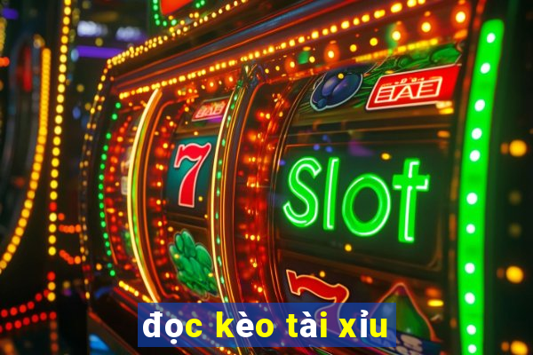 đọc kèo tài xỉu