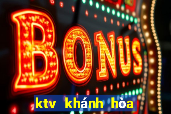 ktv khánh hòa hôm nay