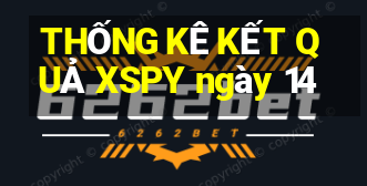 THỐNG KÊ KẾT QUẢ XSPY ngày 14