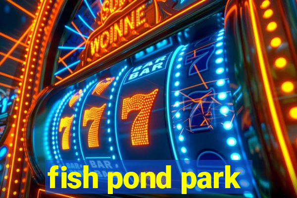 fish pond park