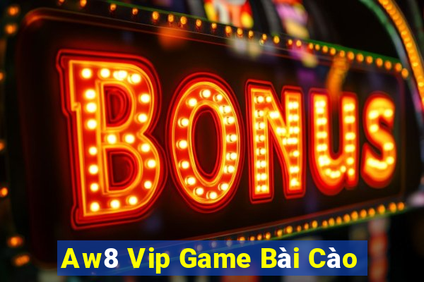 Aw8 Vip Game Bài Cào