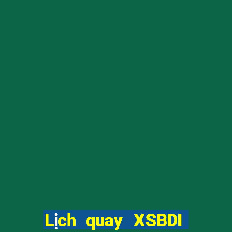 Lịch quay XSBDI ngày 16