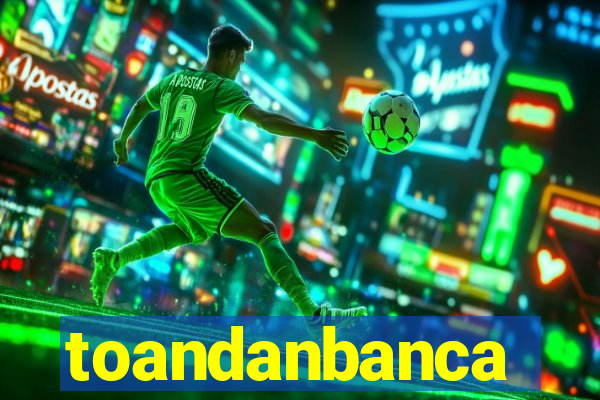 toandanbanca