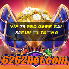 Vip 79 Pro Game Bài 52Fun Đổi Thưởng