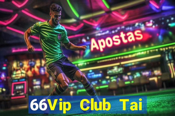 66Vip Club Tai Game Bài Đổi Thưởng Uy Tín