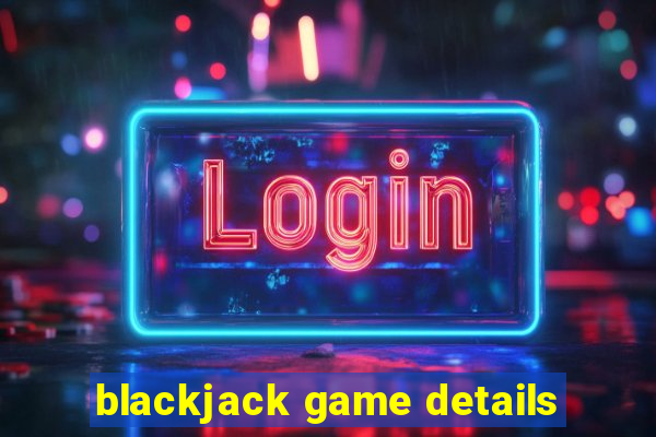 blackjack game details