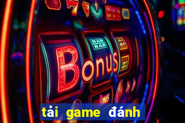 tải game đánh bài ăn tiền