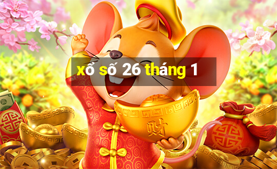 xổ số 26 tháng 1