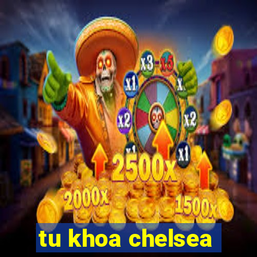 tu khoa chelsea