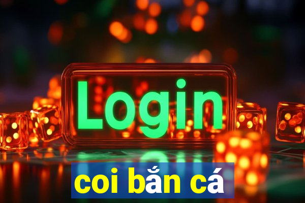 coi bắn cá