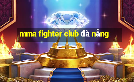 mma fighter club đà nẵng