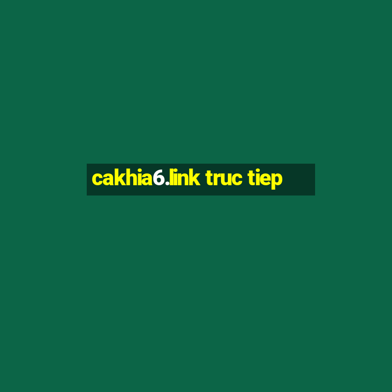 cakhia6.link truc tiep