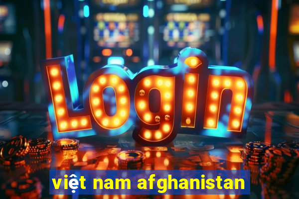 việt nam afghanistan